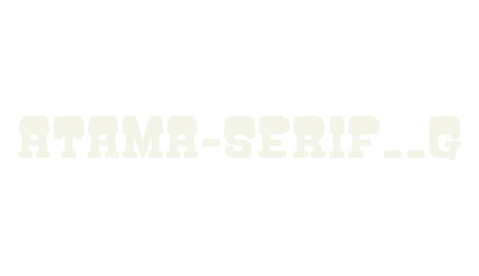 ATAMA-SERIF__G, fancy font preview