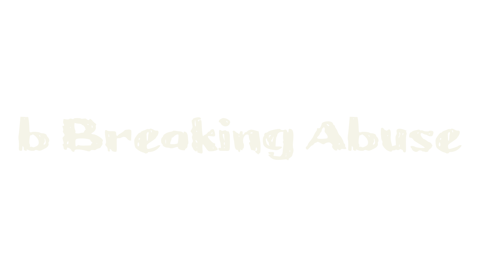 b Breaking Abuse, breaking font preview