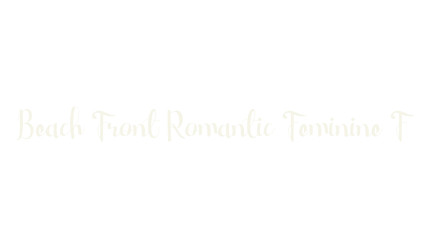 Beach Front Romantic Feminine F, fashion script font preview