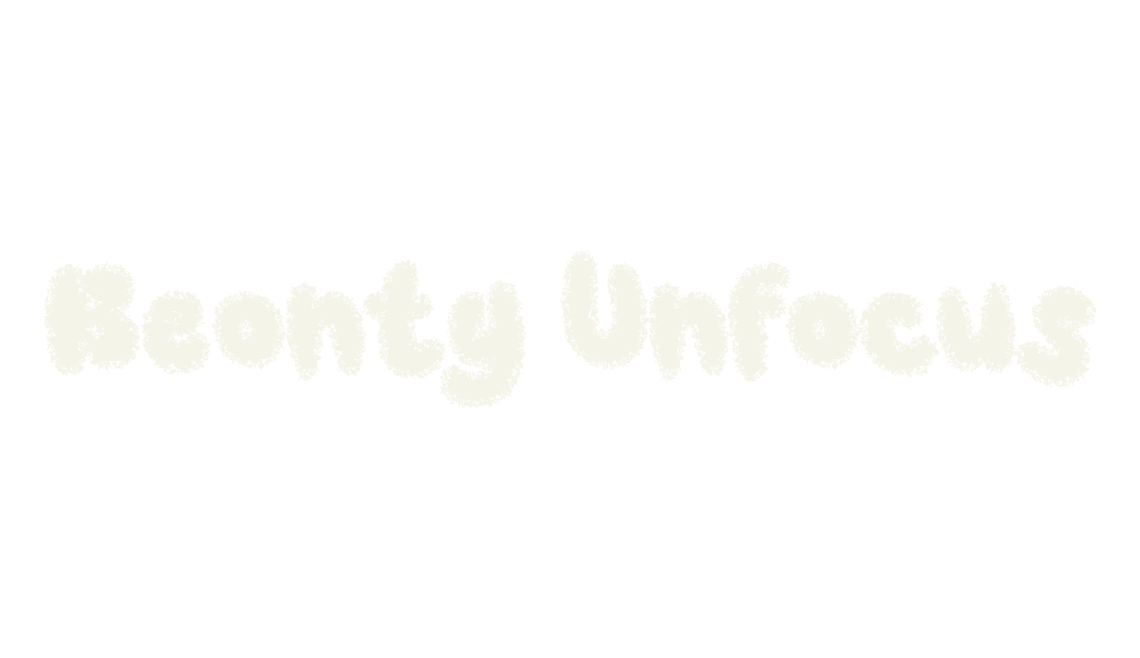 Beonty Unfocus, fun font preview
