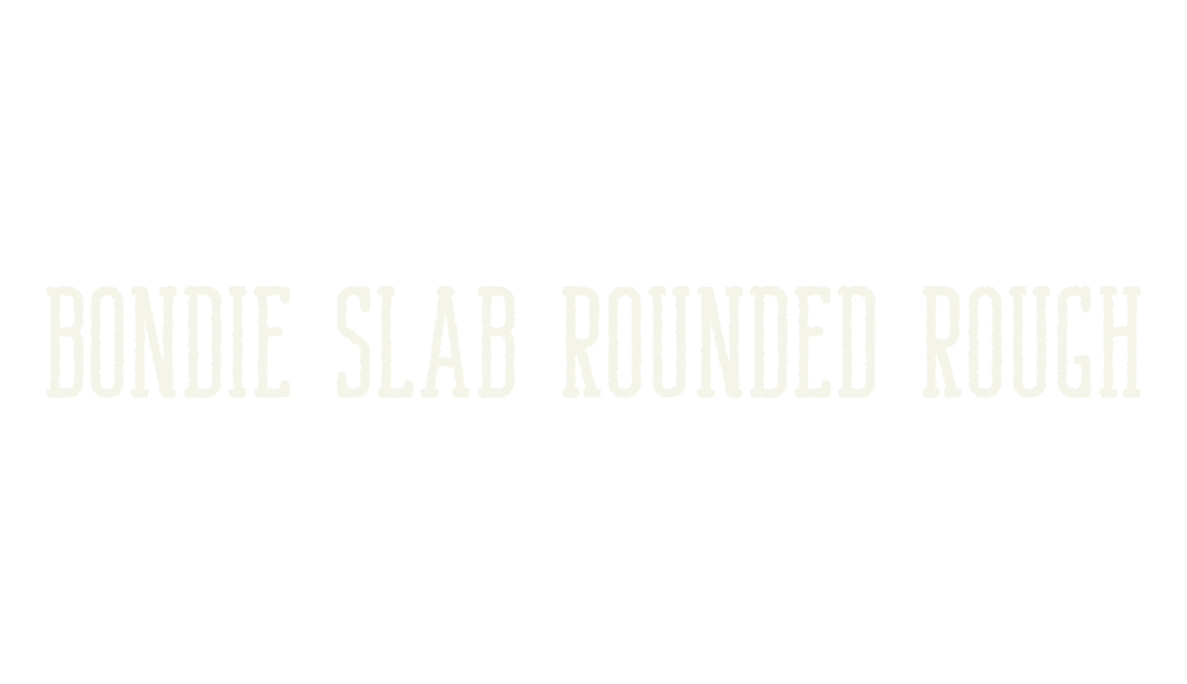 Bondie Slab Rounded Rough, serif font preview