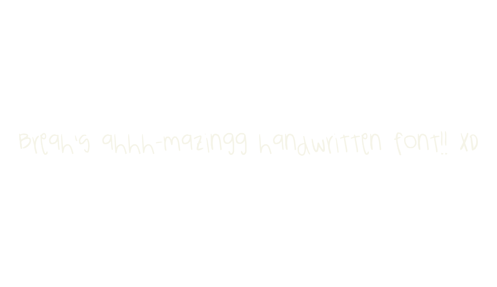 Breah's ahhh-mazingg handwritten font!! XD, handwriting font preview