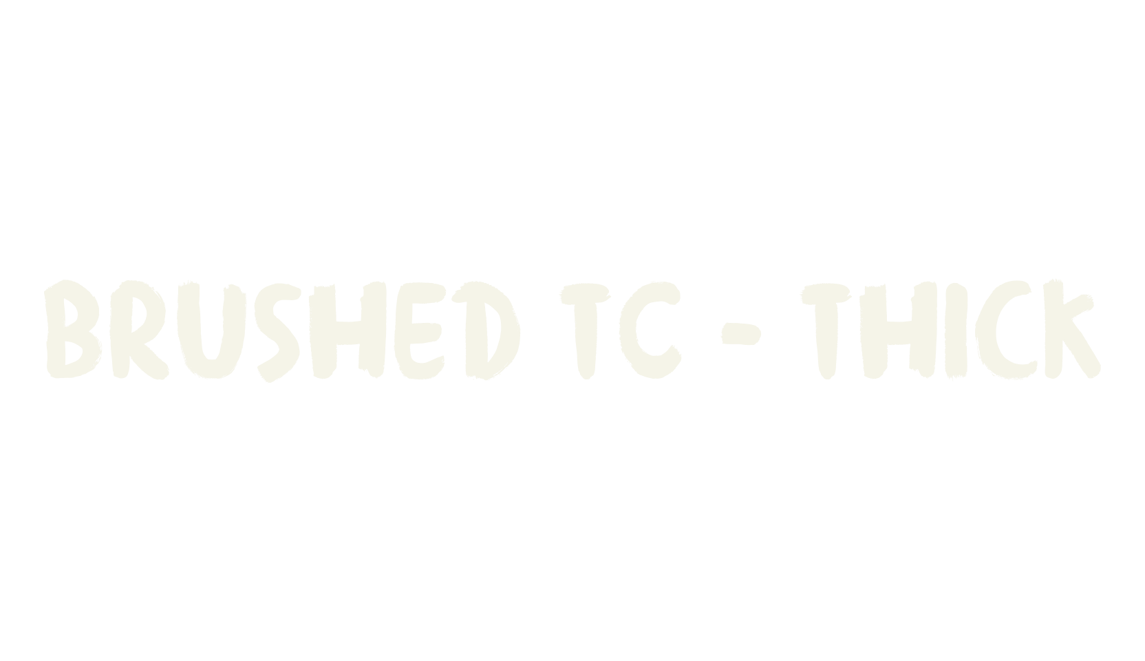 Brushed TC - Thick, thick font preview