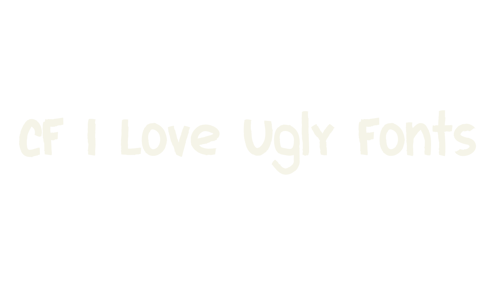 CF I Love Ugly Fonts, basic font preview