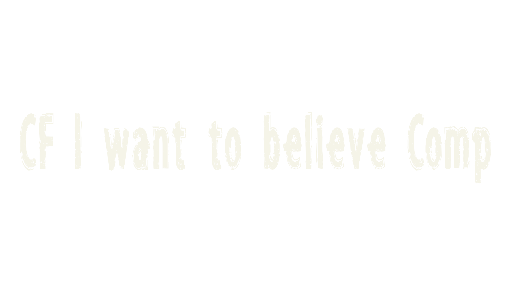CF I want to believe Comp, display market font preview