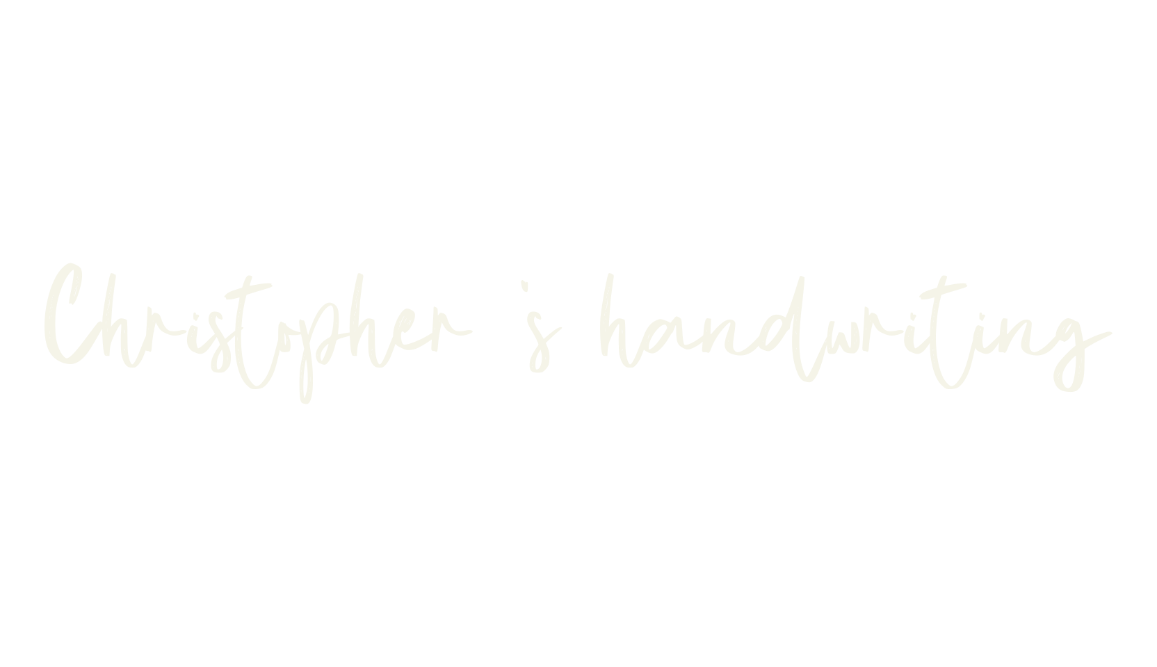 Christopher 's handwriting, handwriting font preview