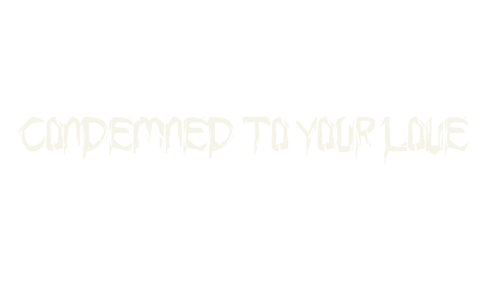 Condemned to your love, display market font preview