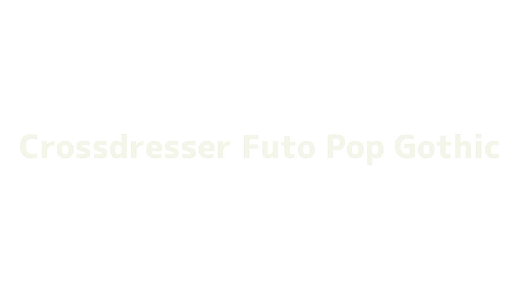 Crossdresser Futo Pop Gothic, sans font preview