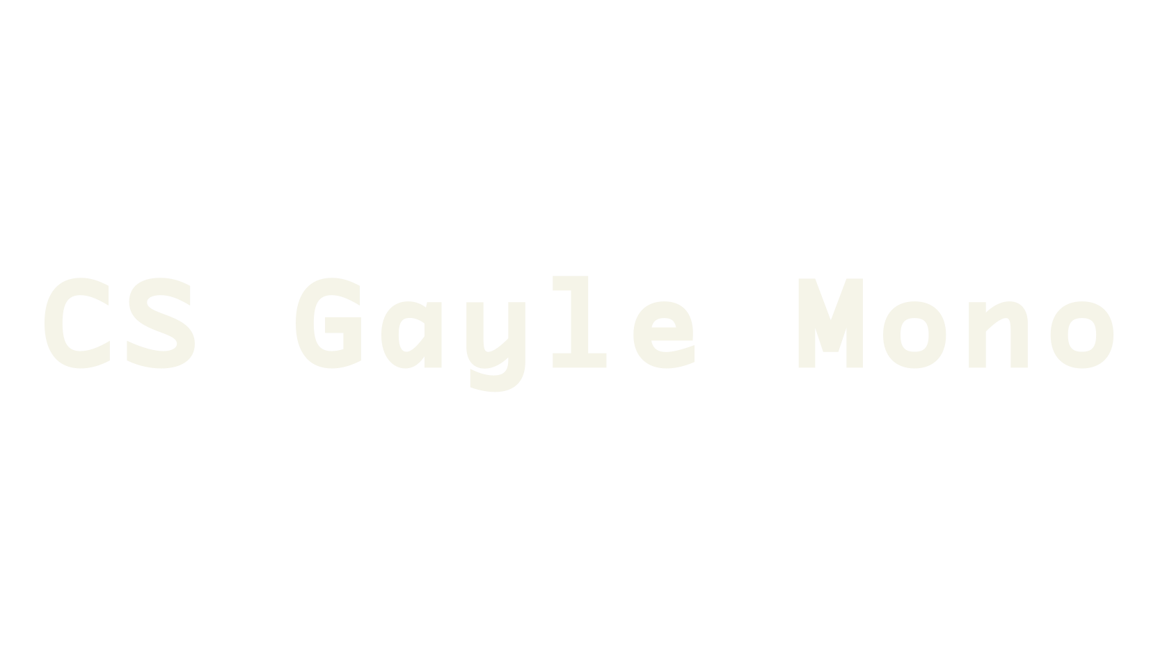 CS Gayle Mono, monospaced font preview