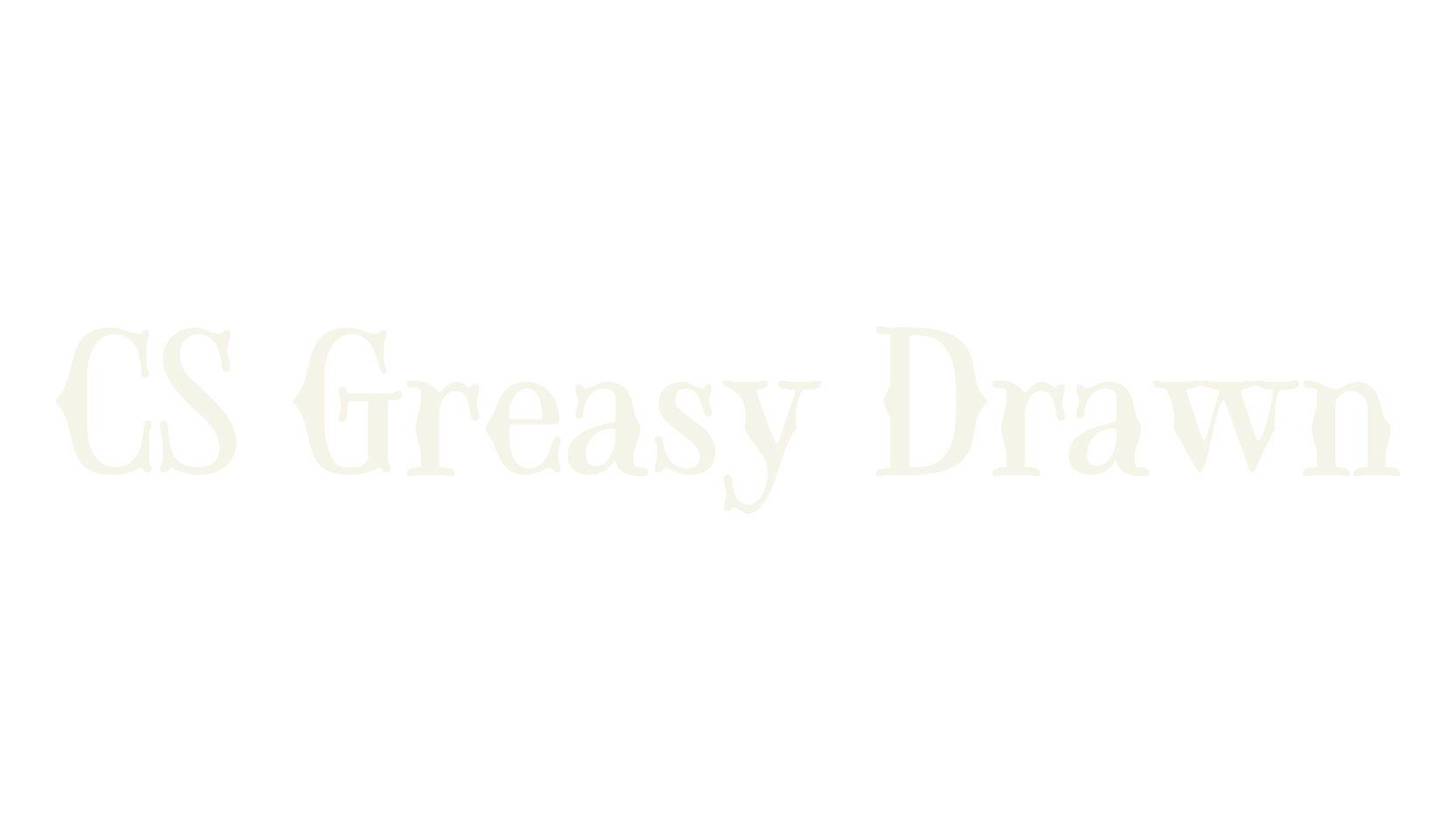 CS Greasy Drawn, display market font preview