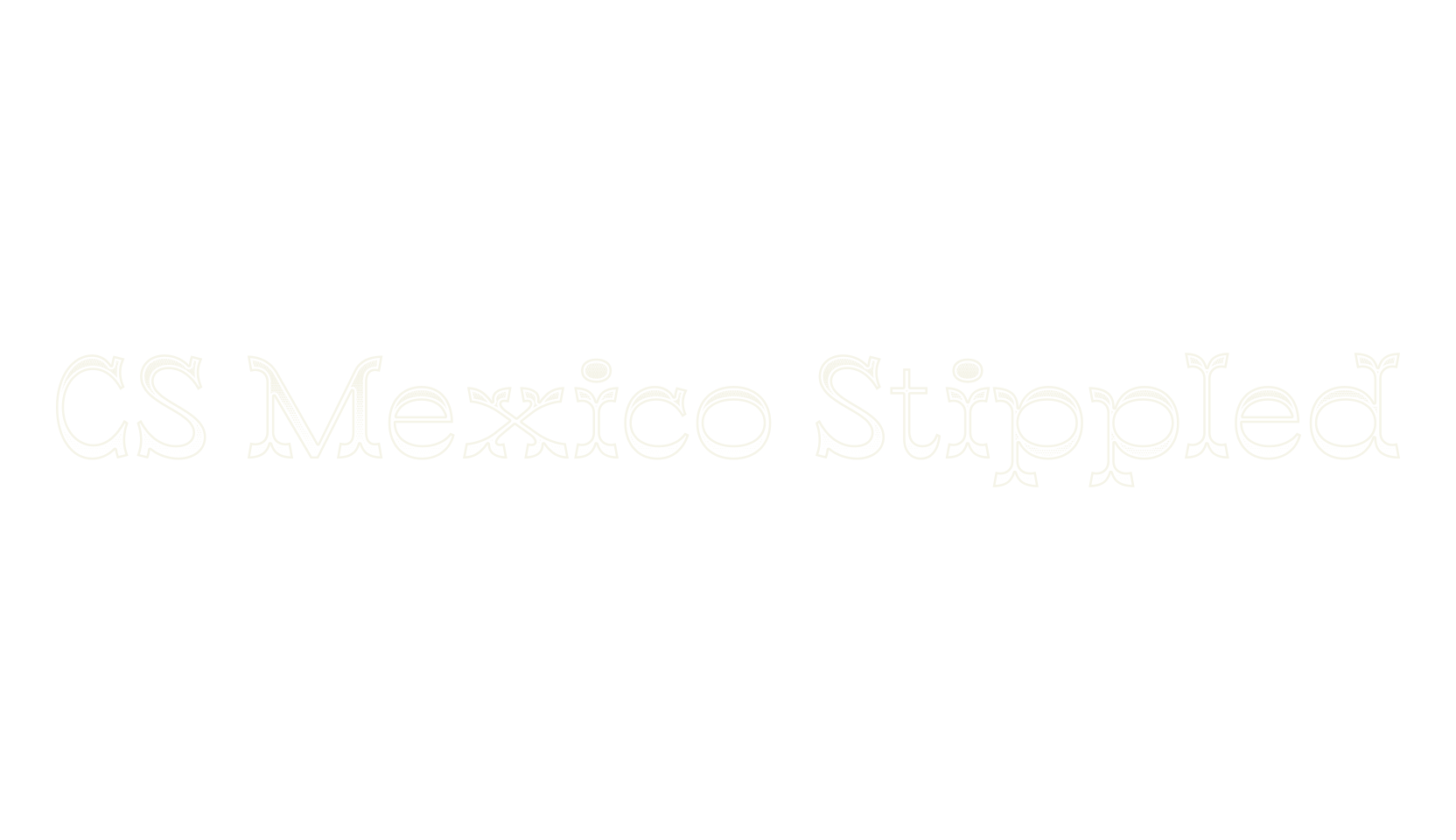 CS Mexico Stippled, display market font preview