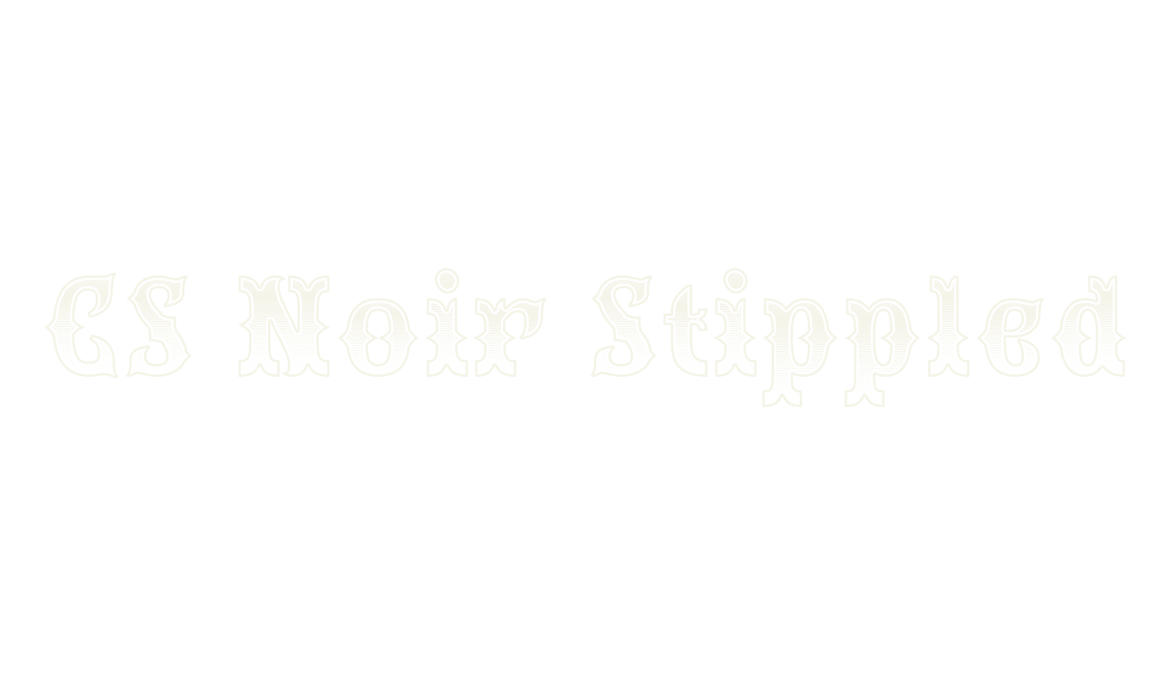 CS Noir Stippled, display market font preview