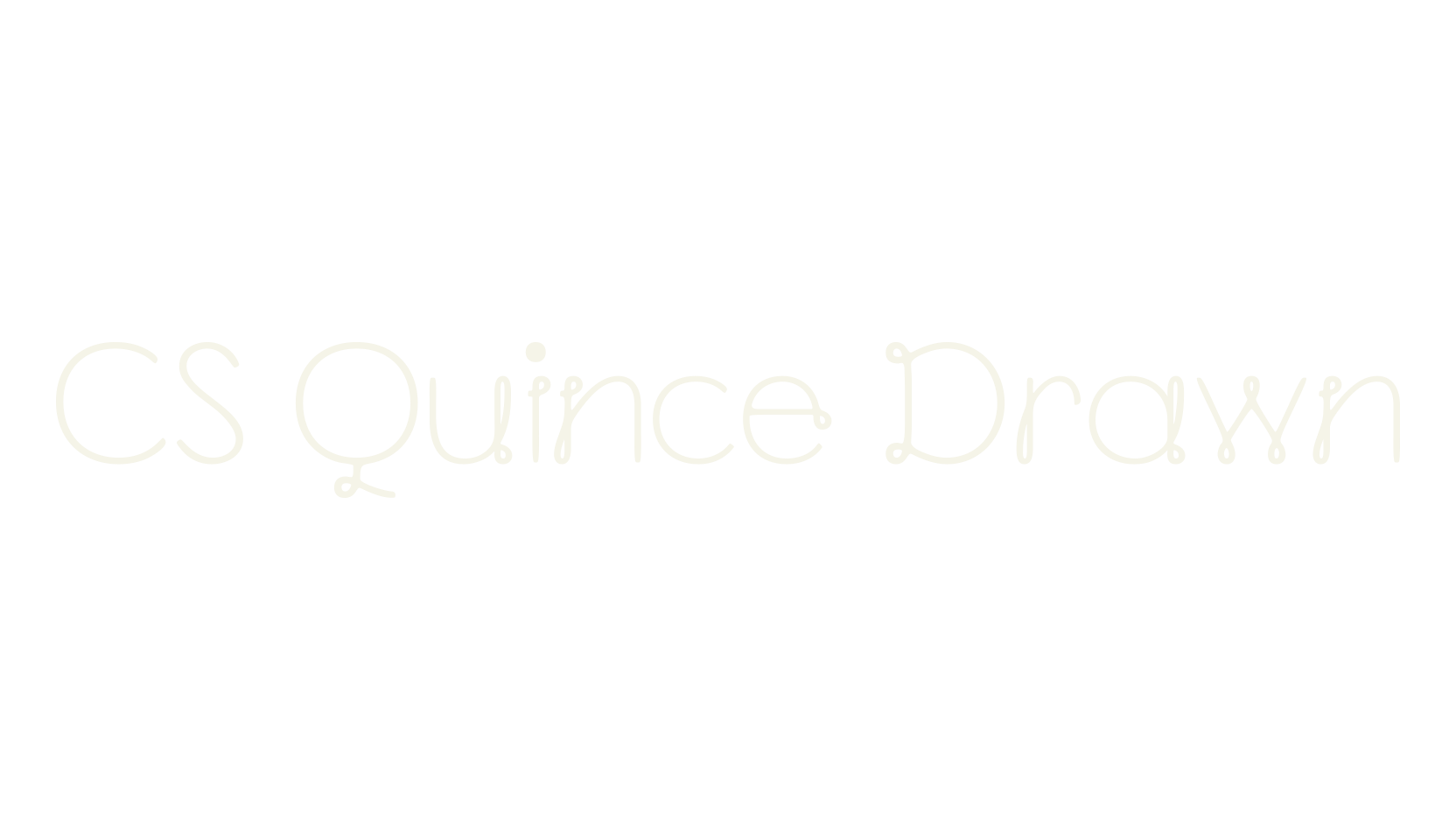 CS Quince Drawn, fun font preview