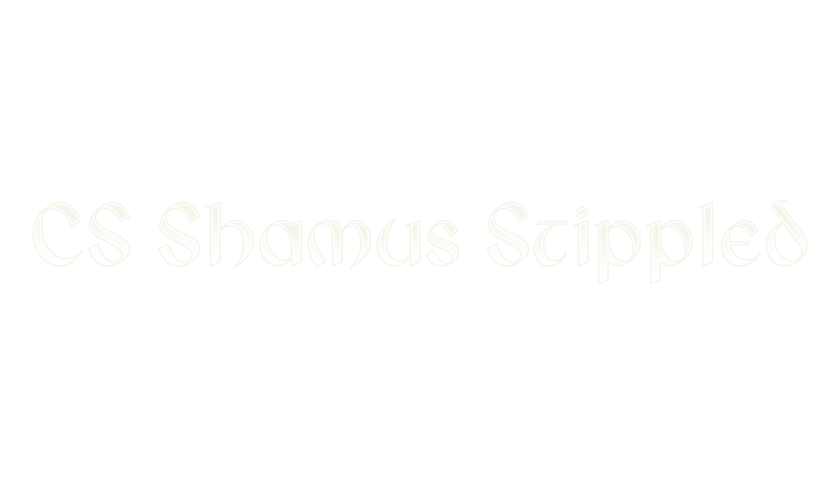 CS Shamus Stippled, fantasy font preview