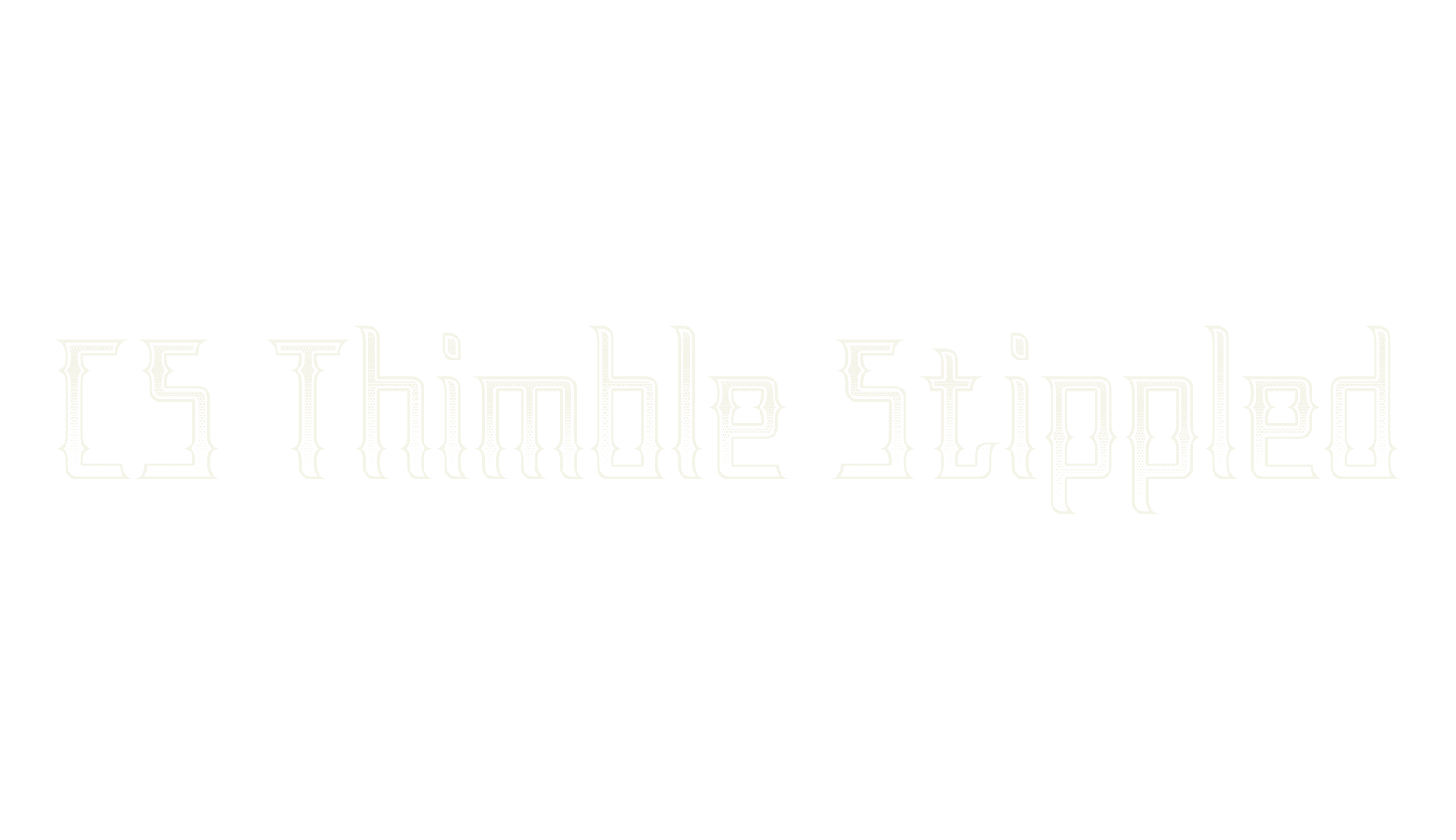 CS Thimble Stippled, fantasy font preview