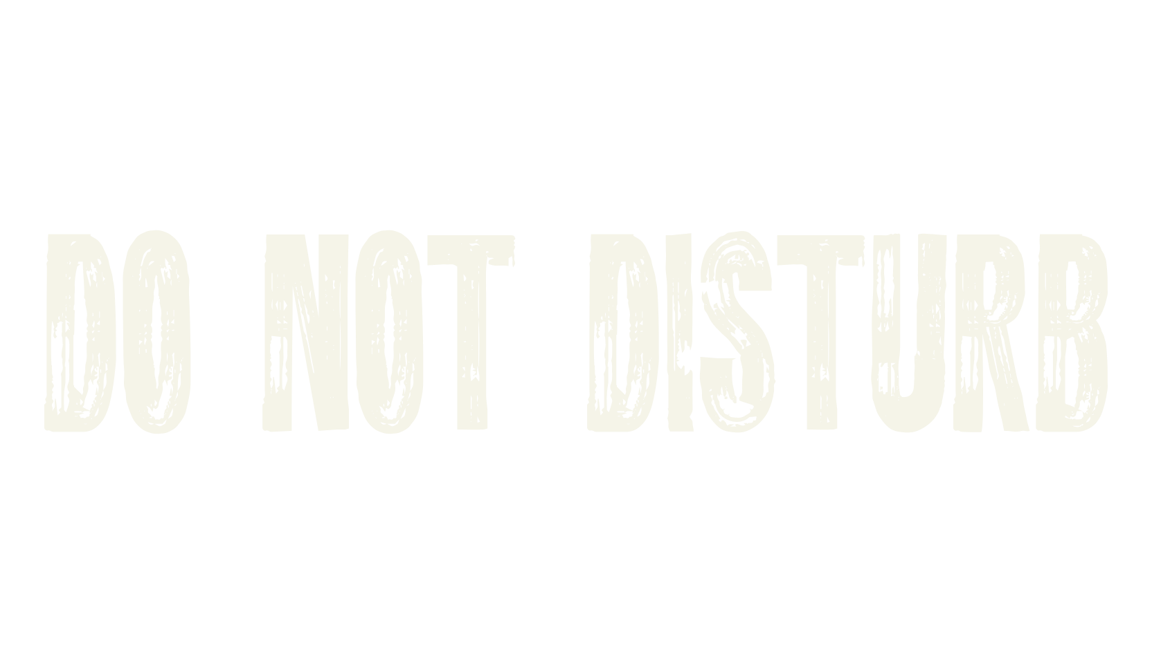 DO NOT DISTURB, faded font preview