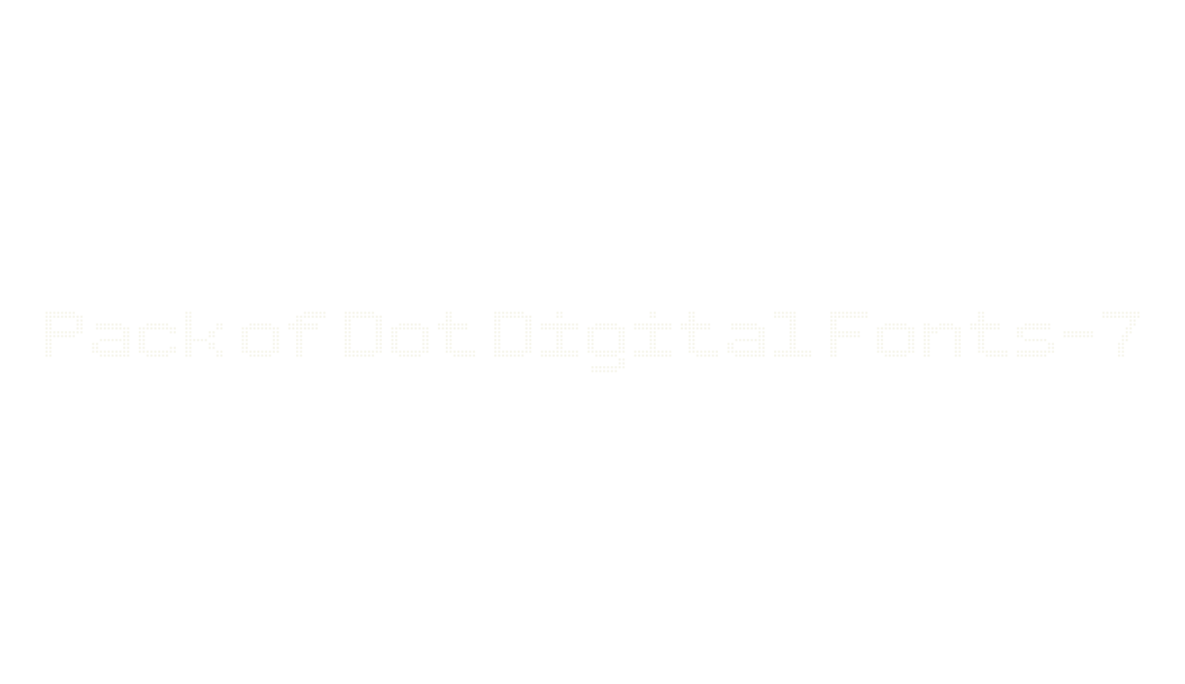 Pack of Dot Digital Fonts-7, display font preview