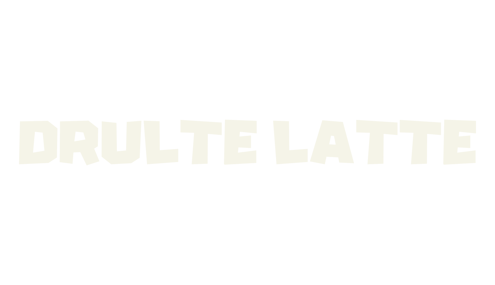 DRULTE LATTE, poster font preview
