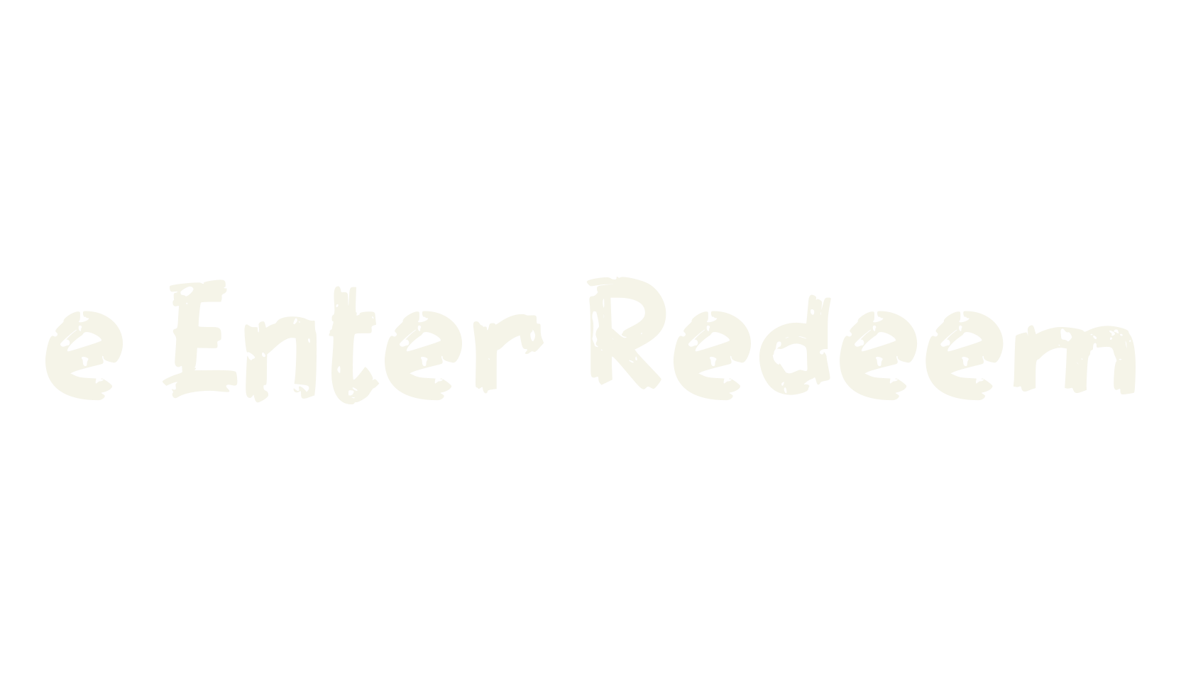 e Enter Redeem, fancy font preview