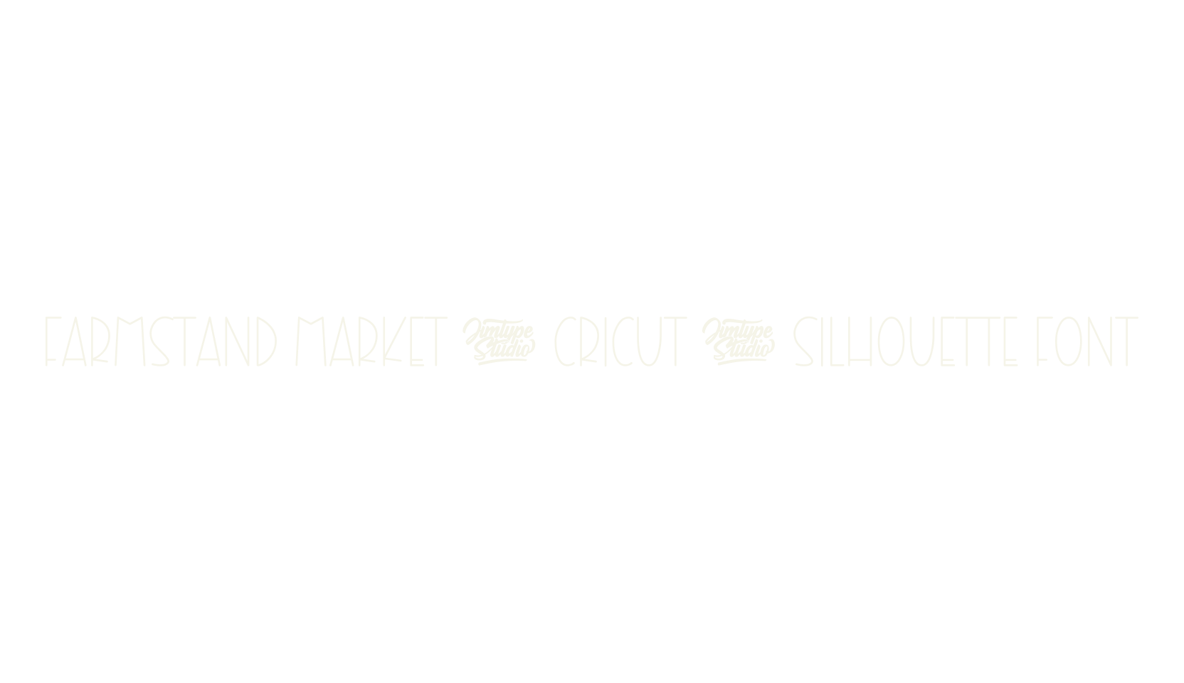 Farmstand Market | Cricut | Silhouette Font, cricut font preview