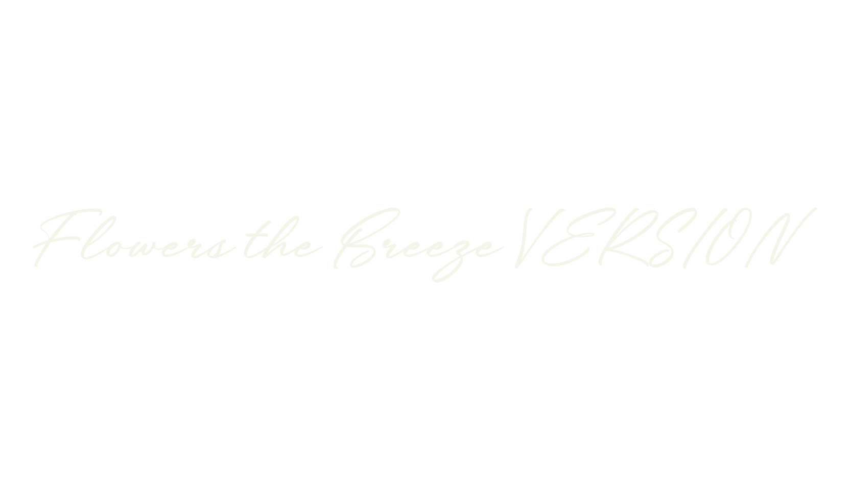 Flowers the Breeze VERSION, script font preview
