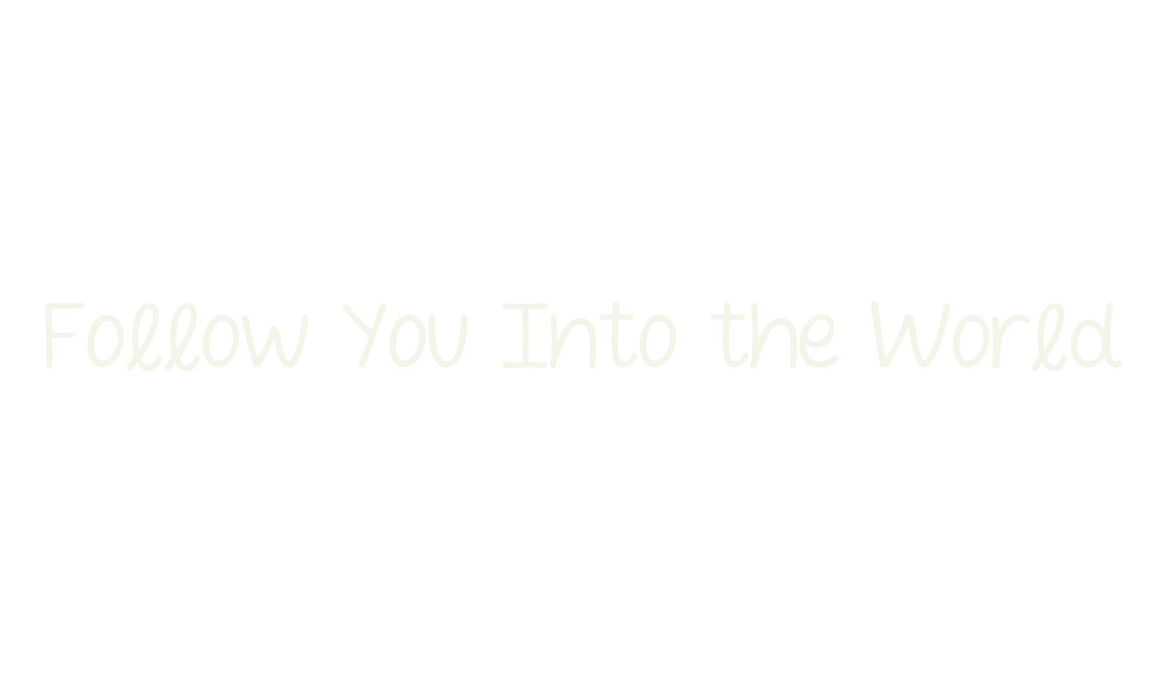 Follow You Into the World, handwritten font preview