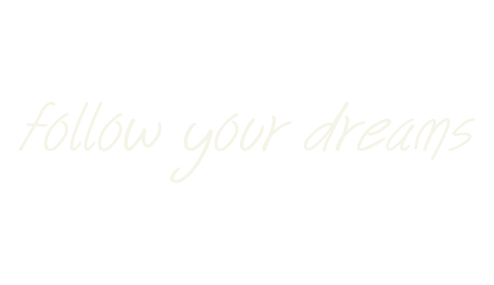 follow your dreams, handwritten font preview