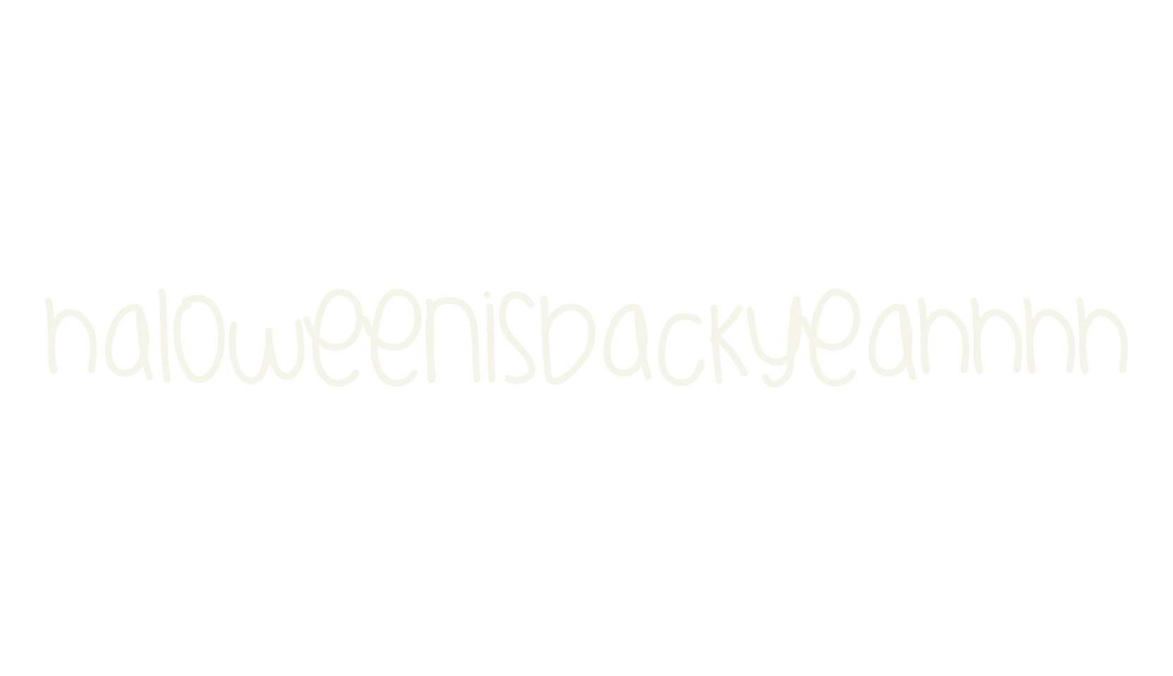 HaloweenIsBackYeahhhh, handwritten font preview