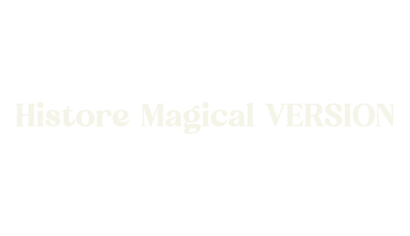 Histore Magical VERSION, serif font preview