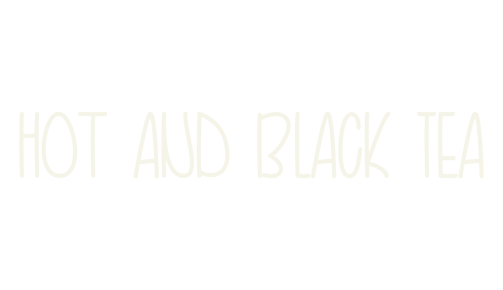Hot and Black Tea, handwritten font preview