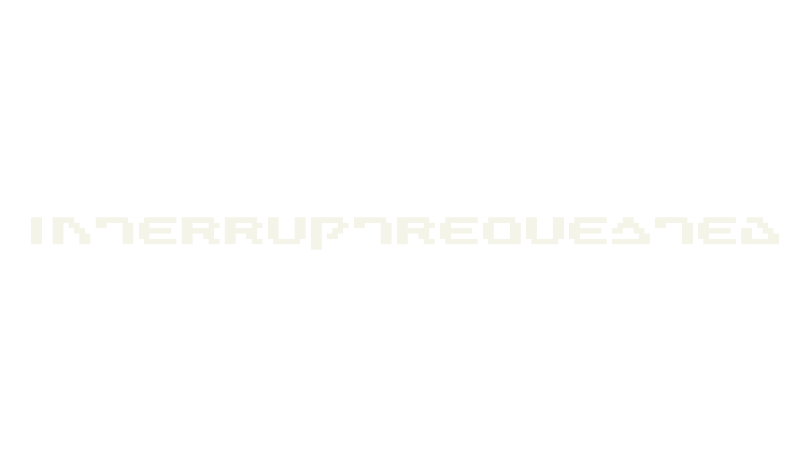 InterruptRequested, pixel font preview