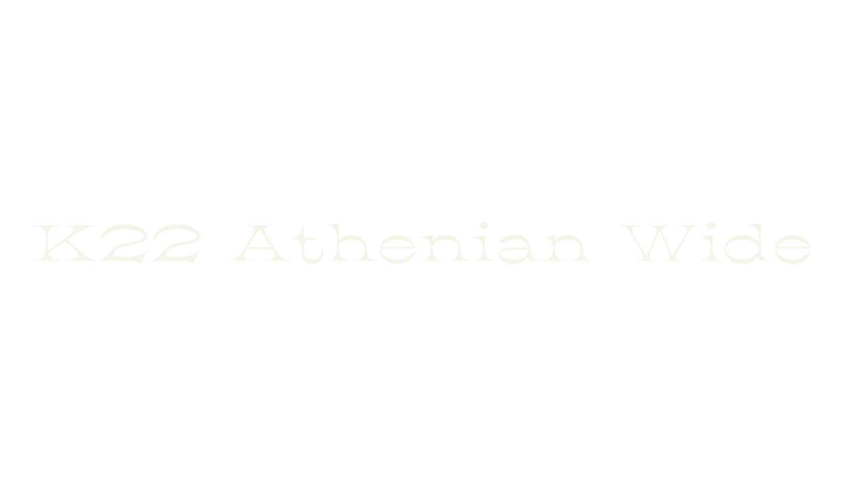 K22 Athenian Wide, wide font preview