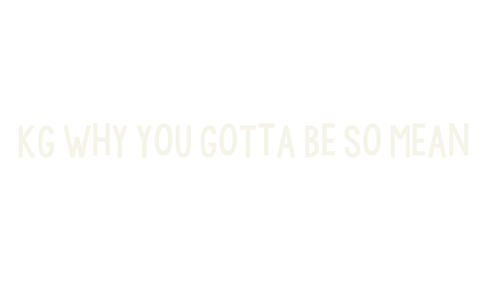 KG WhY YoU GoTtA Be So MeAn, display market font preview