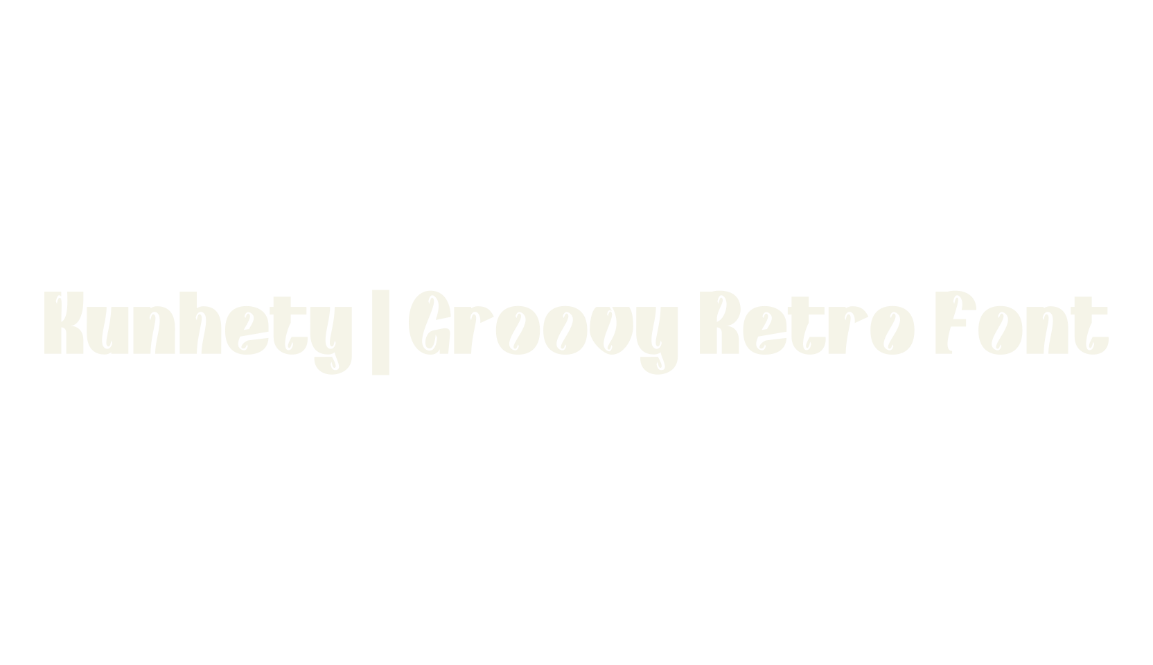 Kunhety | Groovy Retro Font, groovy font preview