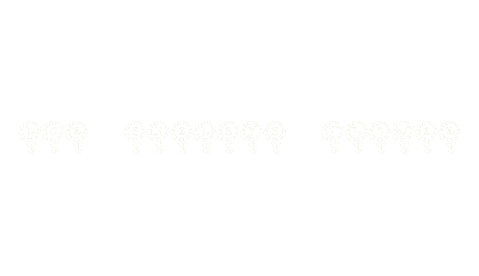 LCR Shelbys Flower, flower font preview