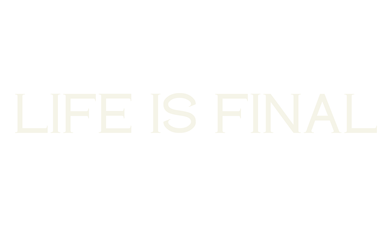 LIFE IS FINAL, serif font preview