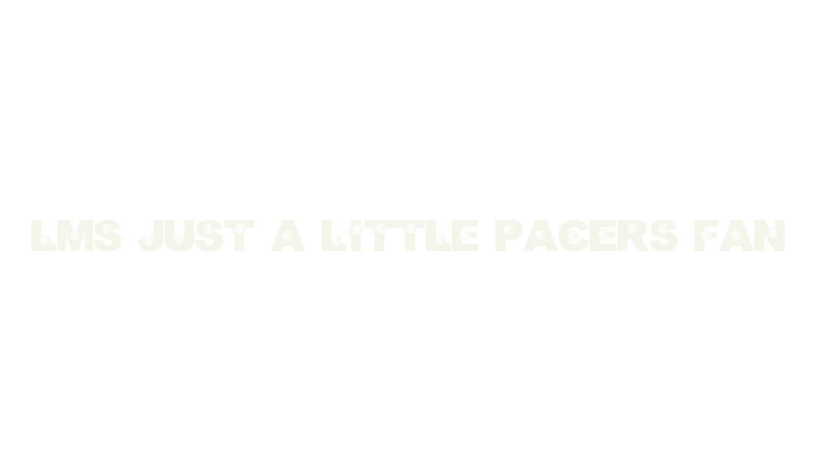 LMS Just A Little Pacers Fan, display market font preview