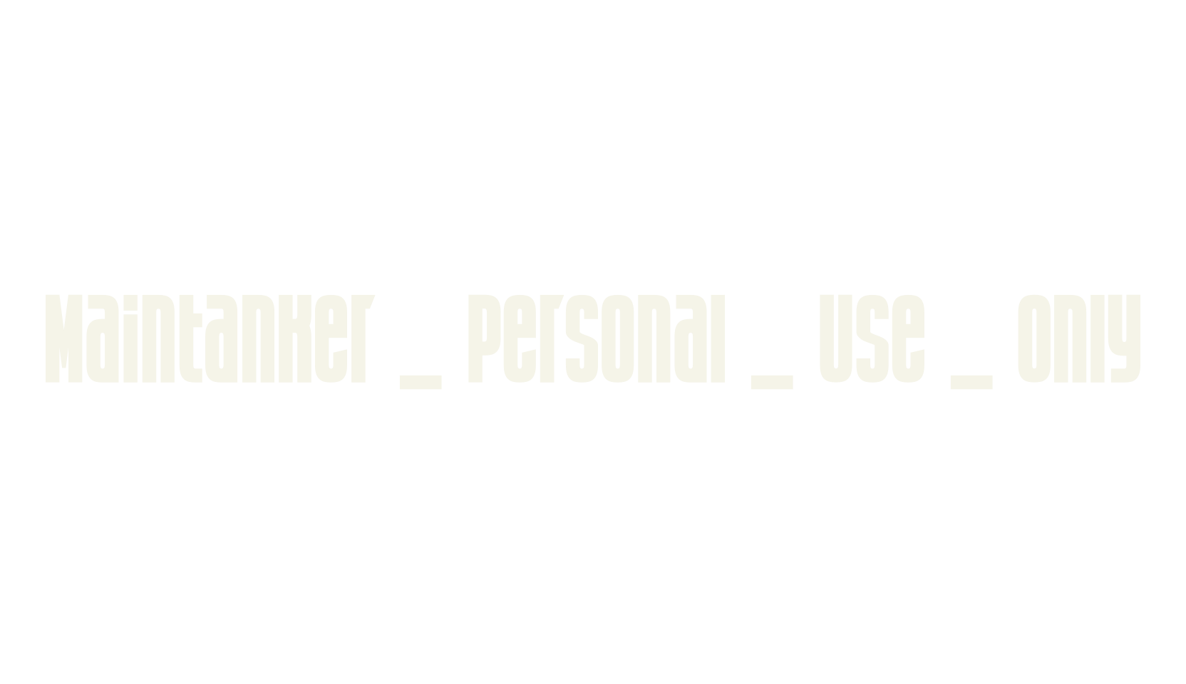 Maintanker _ Personal _ Use _ Only, tall font preview