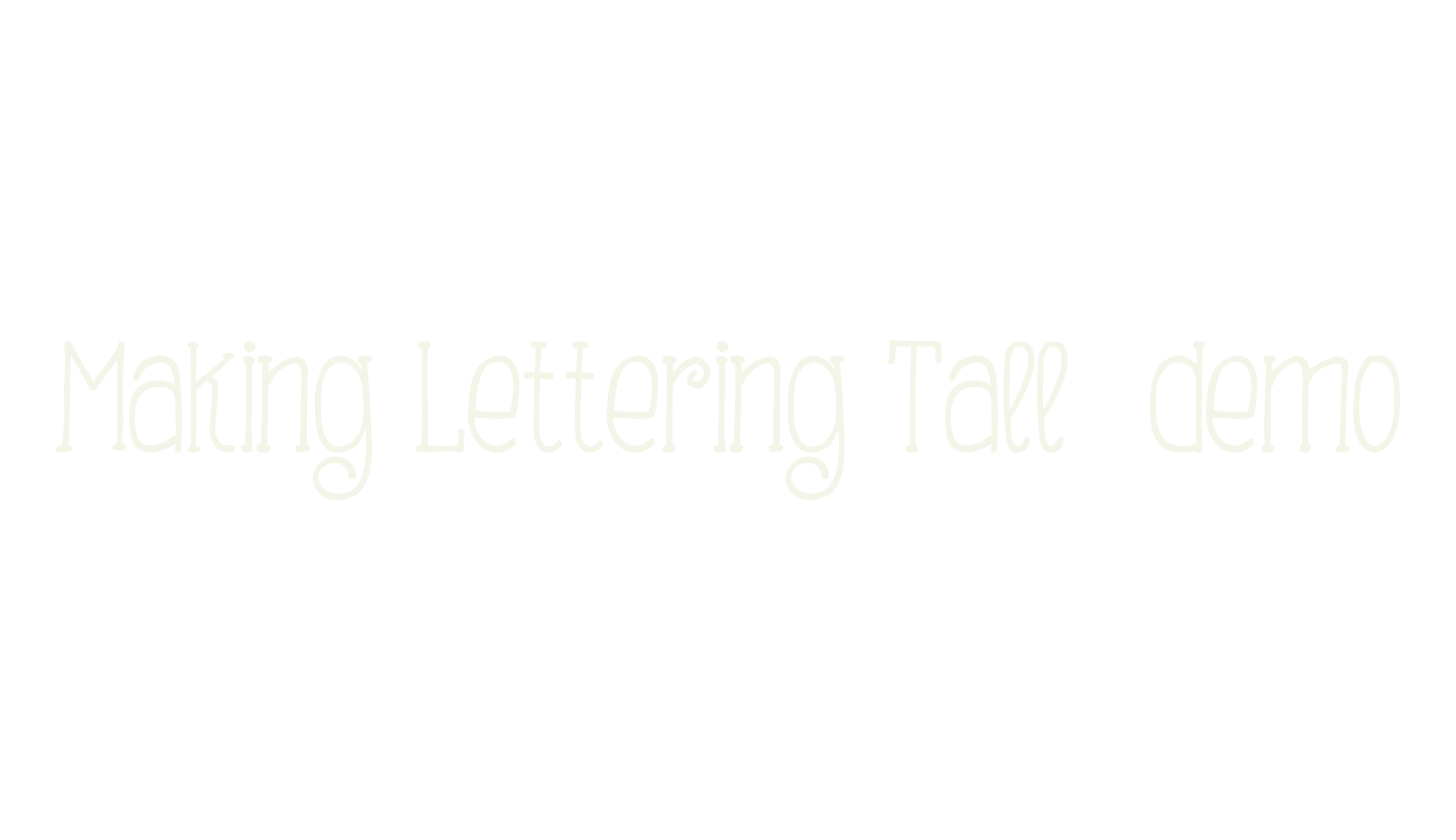 Making Lettering Tall_demo, handwritten font preview