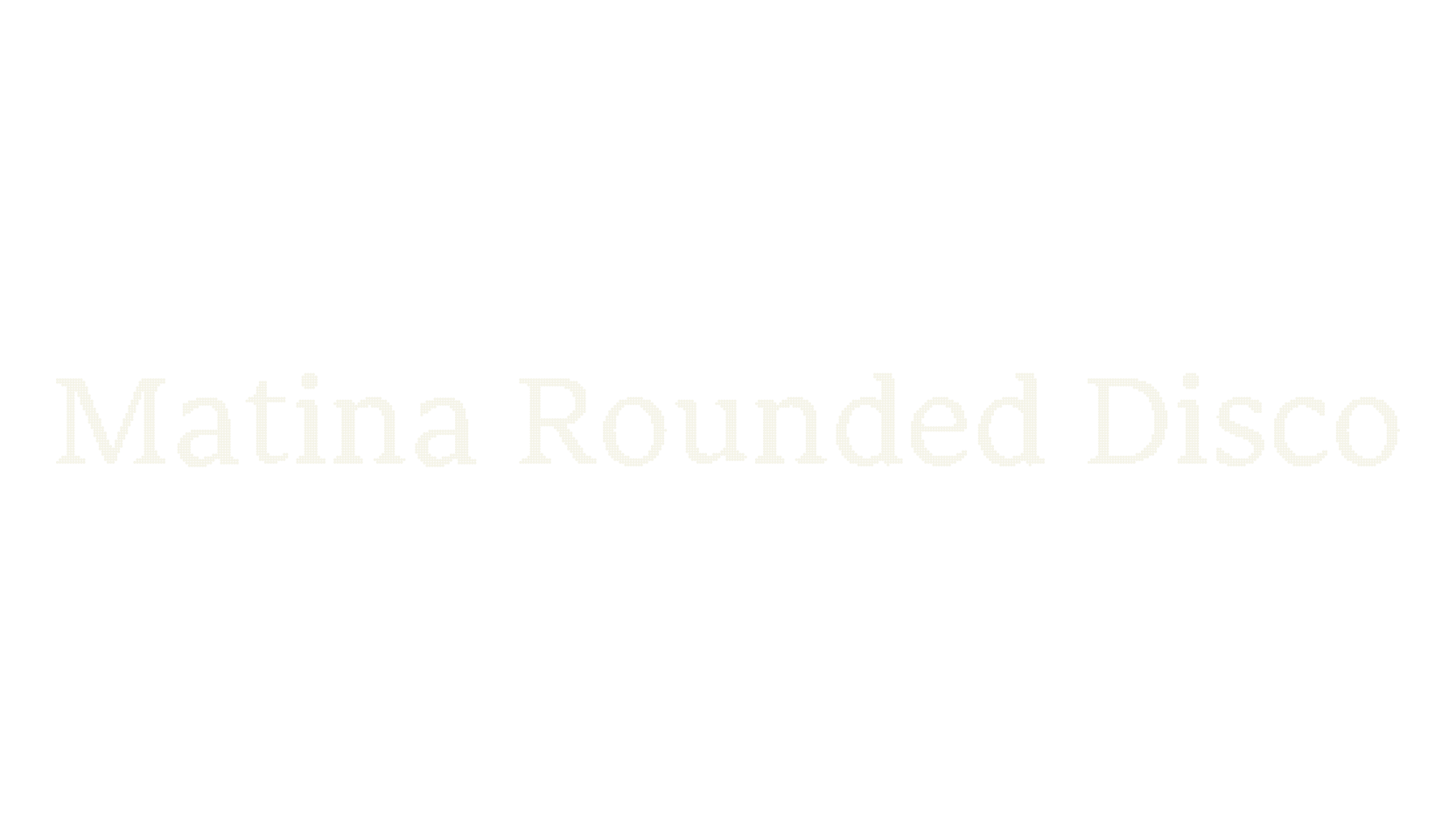 Matina Rounded Disco, display market font preview
