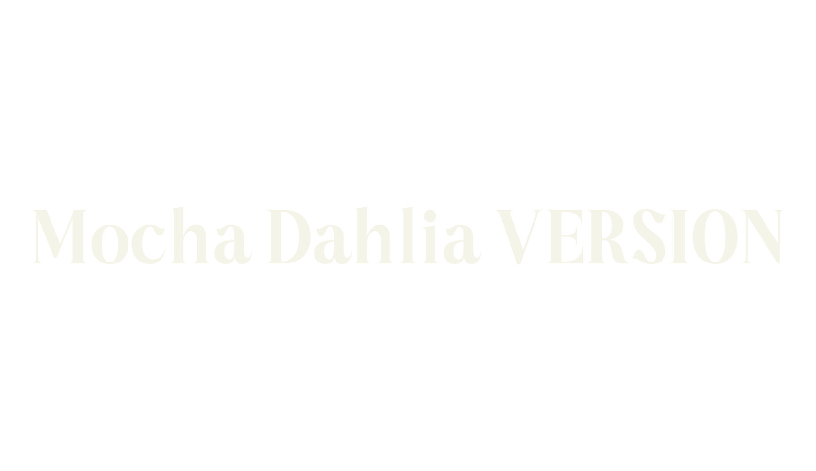Mocha Dahlia VERSION, serif font preview