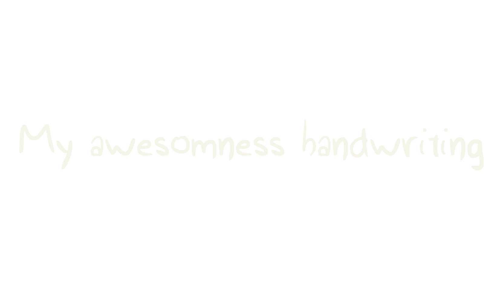 My awesomness handwriting, handwriting font preview