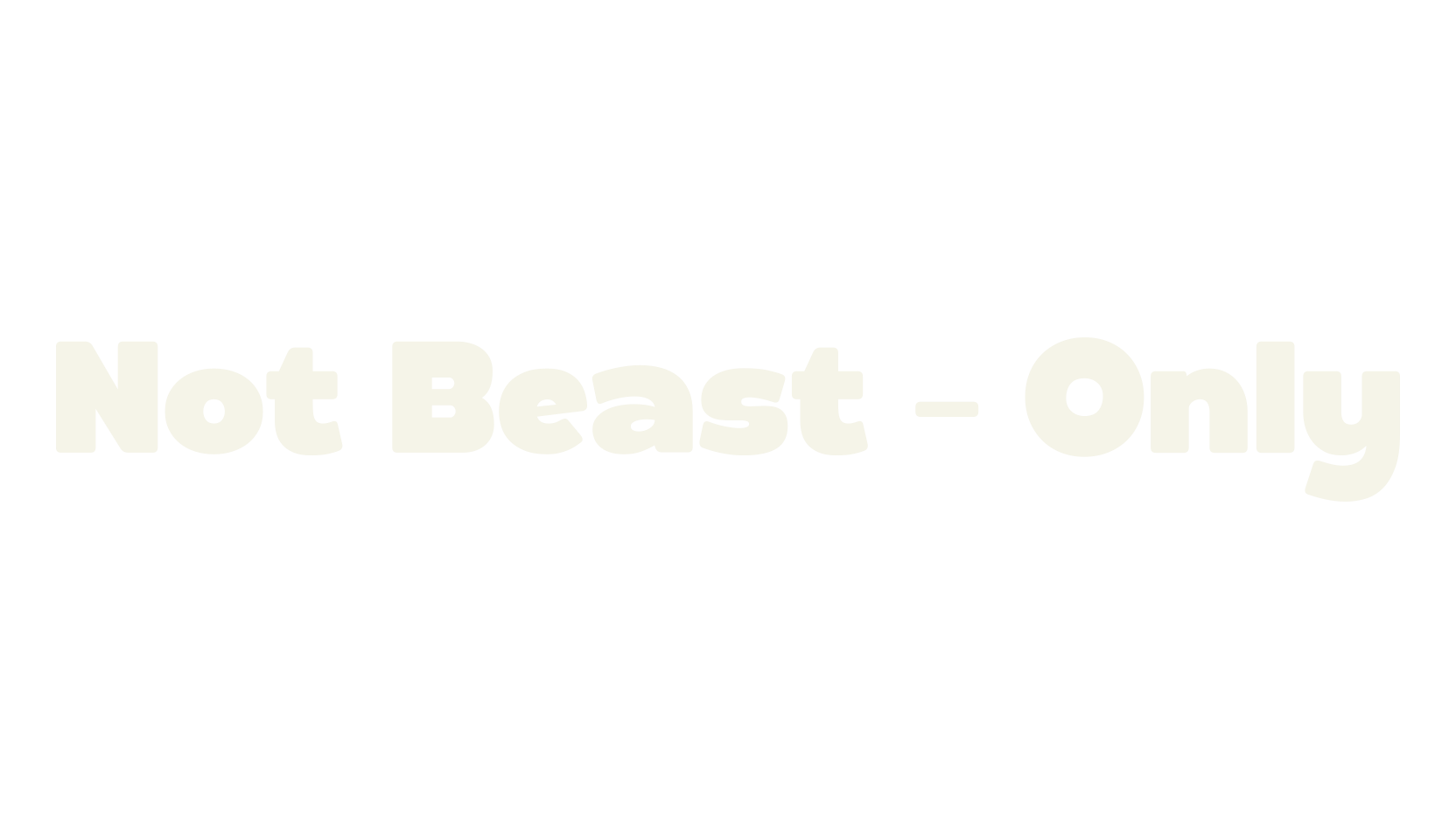 Not Beast - Only, thick font preview