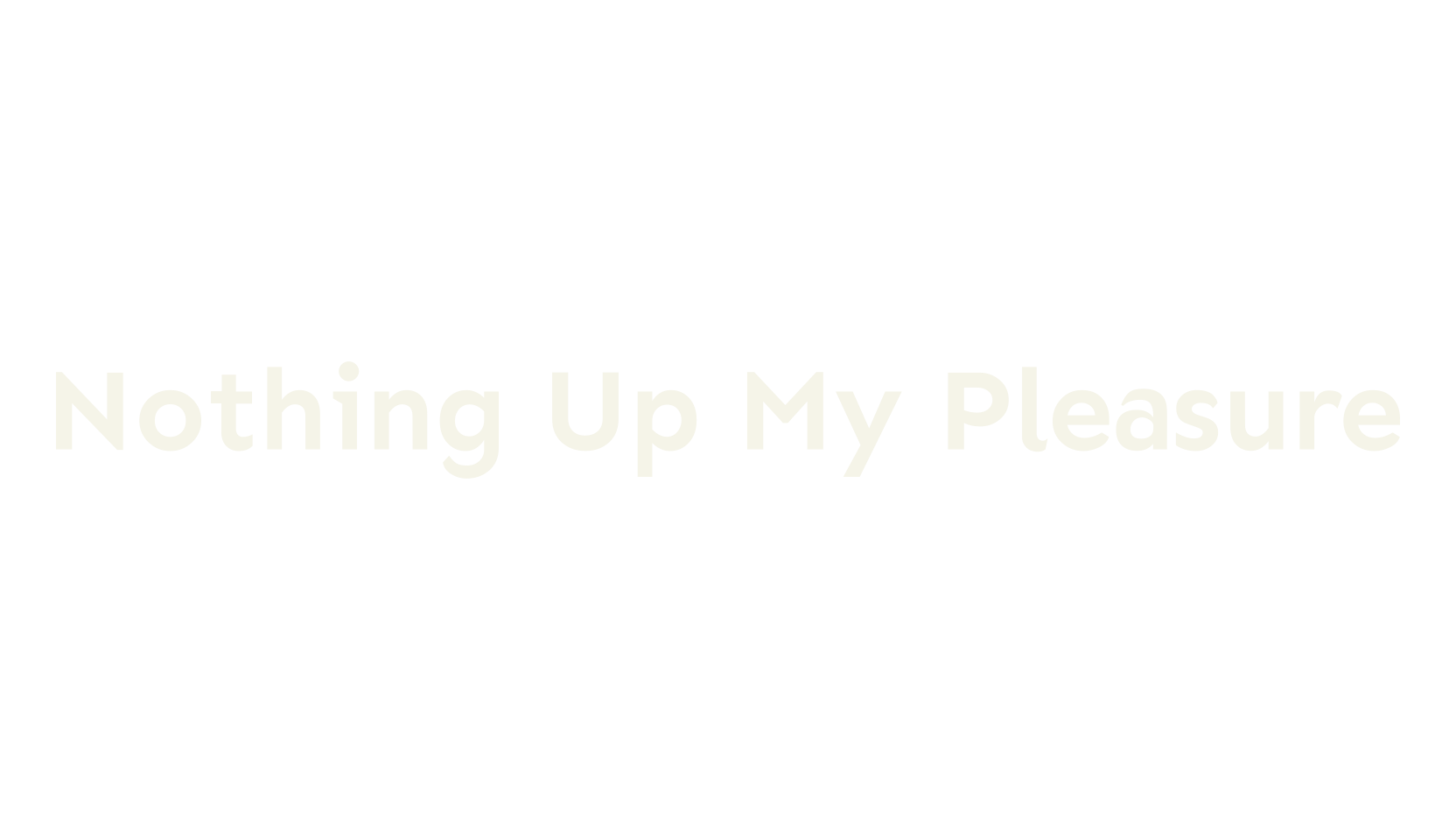 Nothing Up My Pleasure, sans font preview