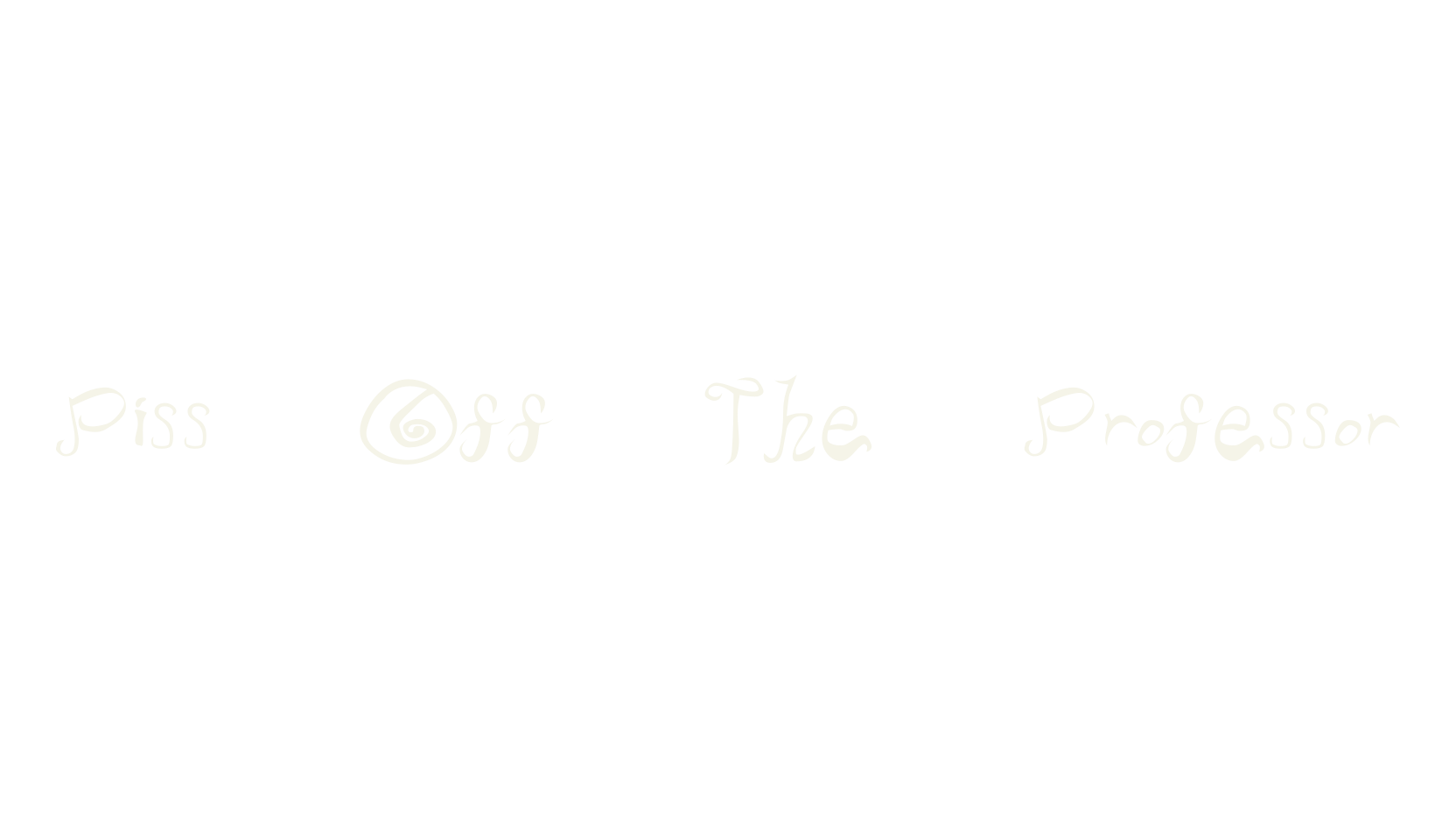 Piss Off The Professor, curvy font preview