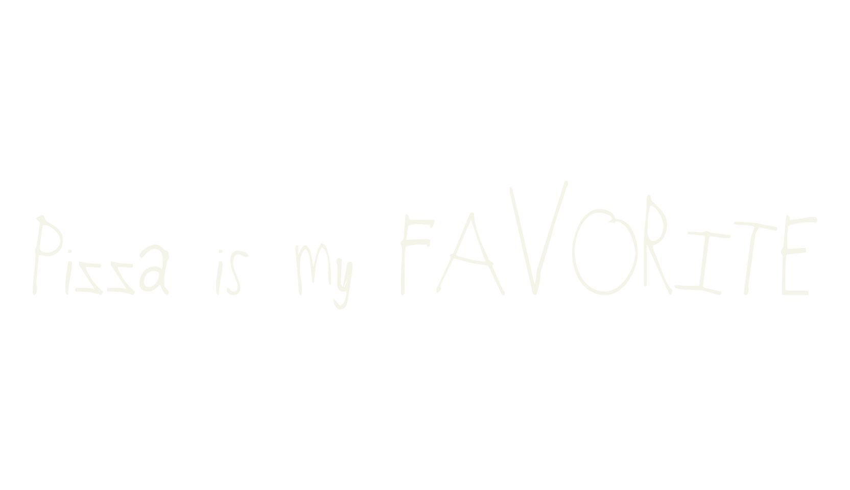 Pizza is my FAVORITE, handwritten font preview