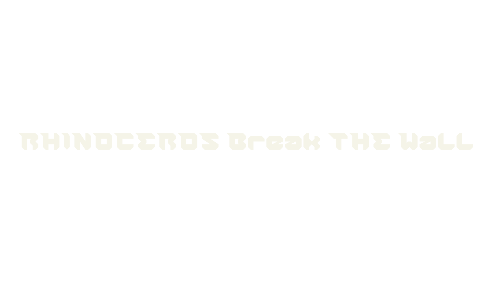 RHINOCEROS Break THE Wall, fantasy font preview