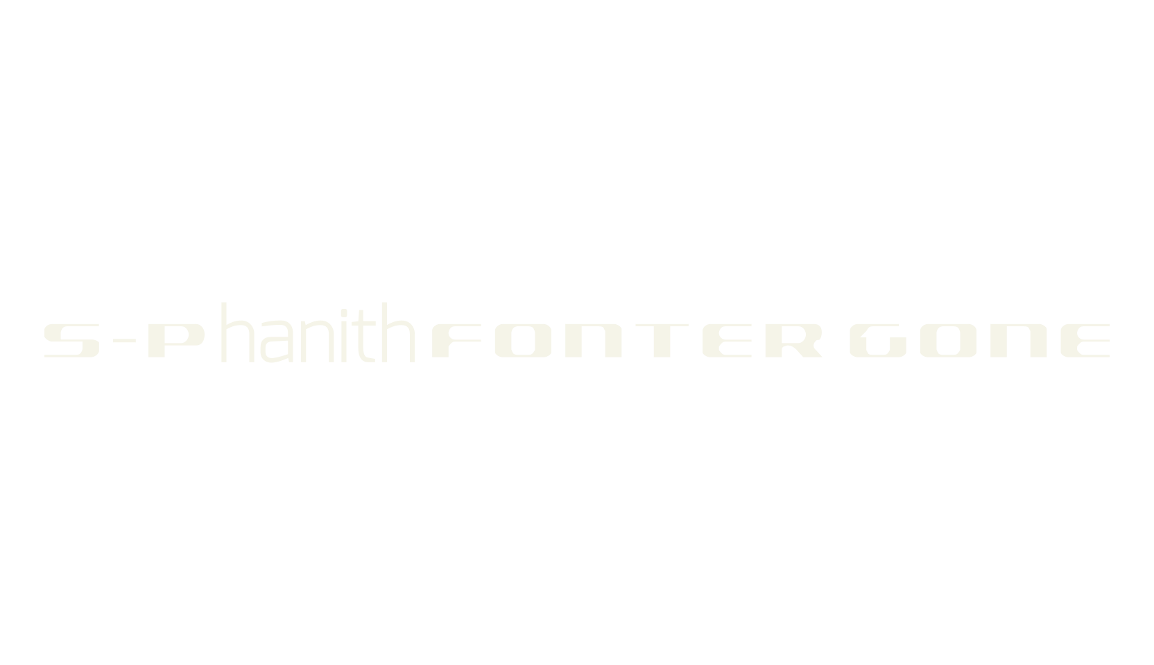 S-Phanith FONTER GONE, display font preview