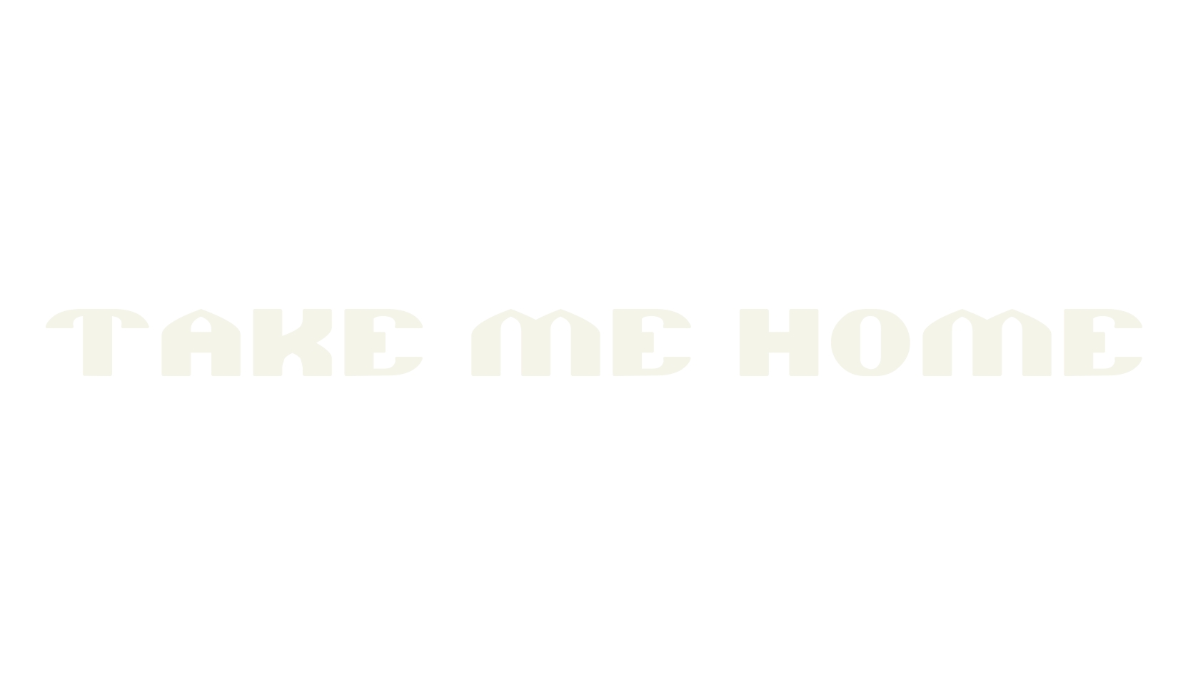 TAKE ME HOME, display market font preview