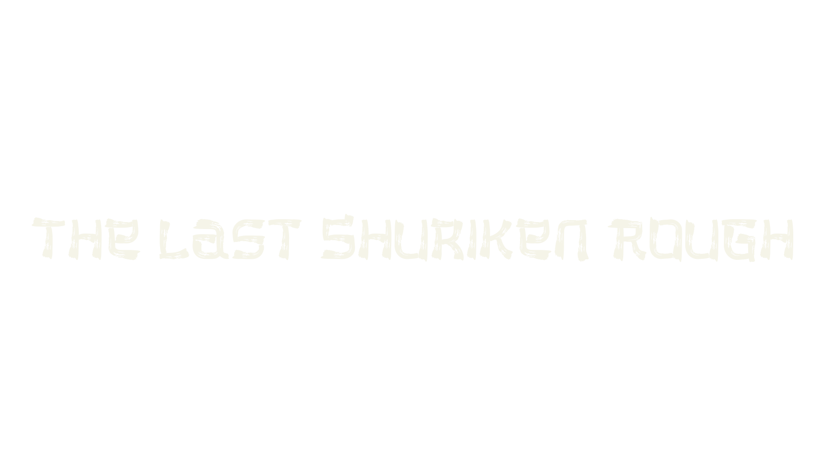The Last Shuriken Rough, anime font preview